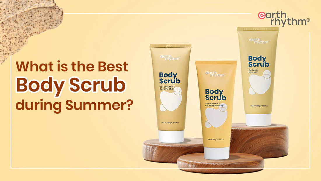 What is the best body scrub during summer?