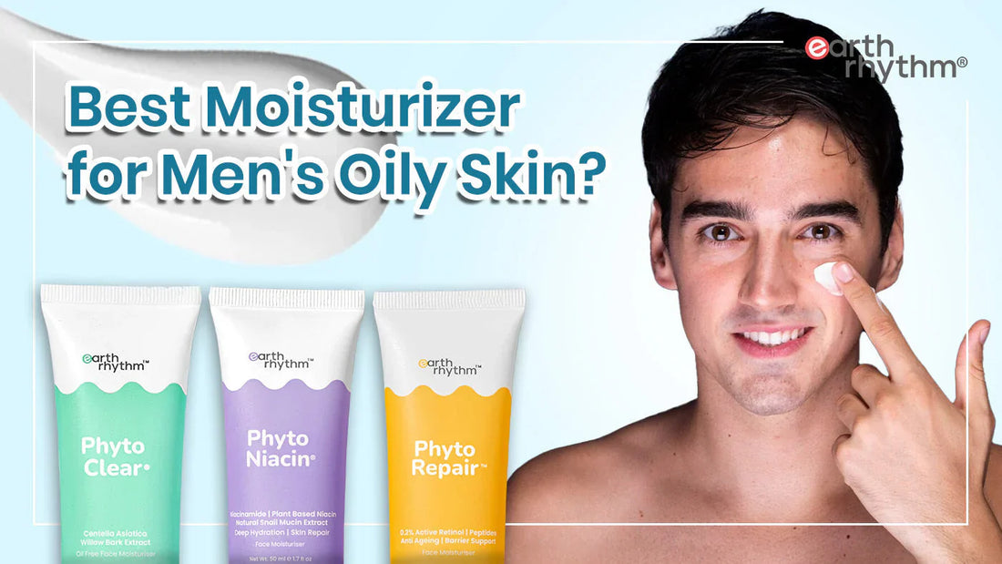 What is the Best Moisturizer for Men’s Oily Skin?